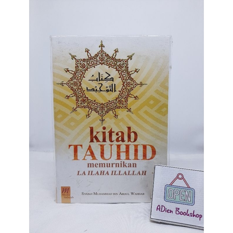 BUKU KITAB TAUHID MEMURNIKAN LAA ILAHA ILLALLAH SYAIKH MUHAMMAD BIN ABDUL WAHHAB MEDIA HIDAYAH