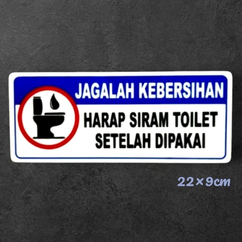 

Akrilik sign JAGALAH KEBERSIHAN - HARAP SIRAM TOILET SETELAH PAKAI 22×9cm
