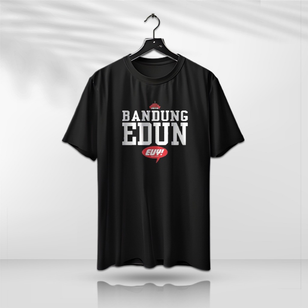 KAOS BANDUNG EDUN EUY