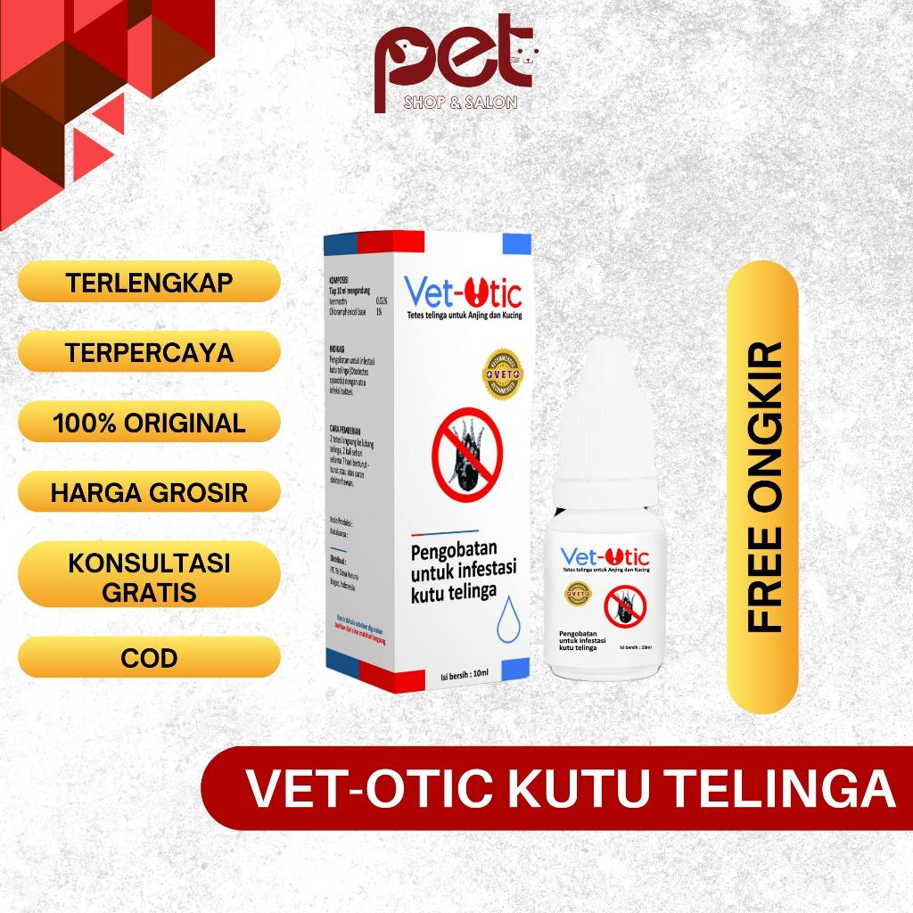 Vet Otic 10 ml - Obat Tetes Telinga Kucing dan Anjing - VetOtic 10 ml ORIGINAL