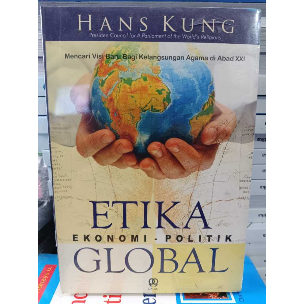 ETIKA EKONOMI POLITIK  GLOBAL HANS KUNG PENERBIT QALAM