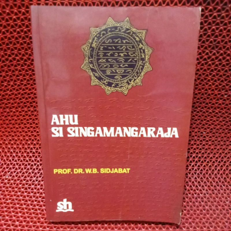 Buku AHU SI SINGAMANGARAJA PROF.DR.W.B. SIDJABAT 487 halaman dan bergambar