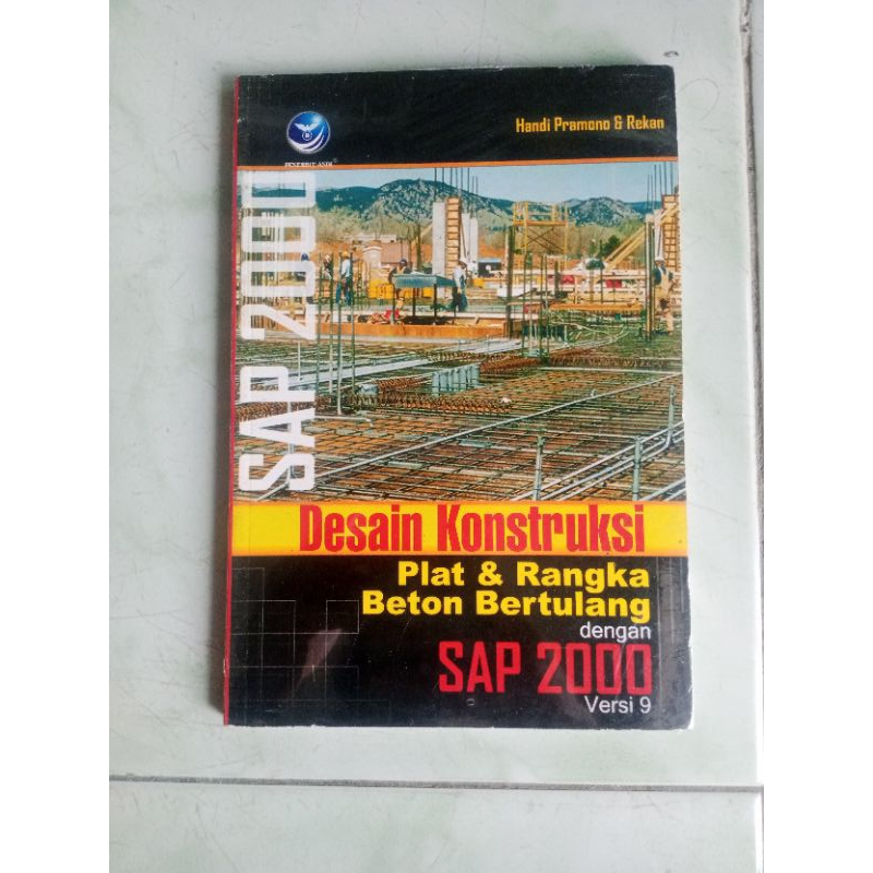 BUKU DESAIN KONSTRUKSI PLAT DAN RANGKA BETON BERTULANG DENGAN SAP 2000