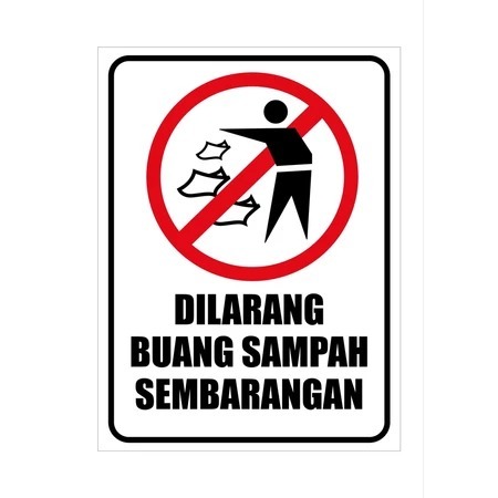 

SIGN Stiker K3 Rambu DILARANG MEMBUANG SAMPAH SEMBARANGAN 15 X 20 CM