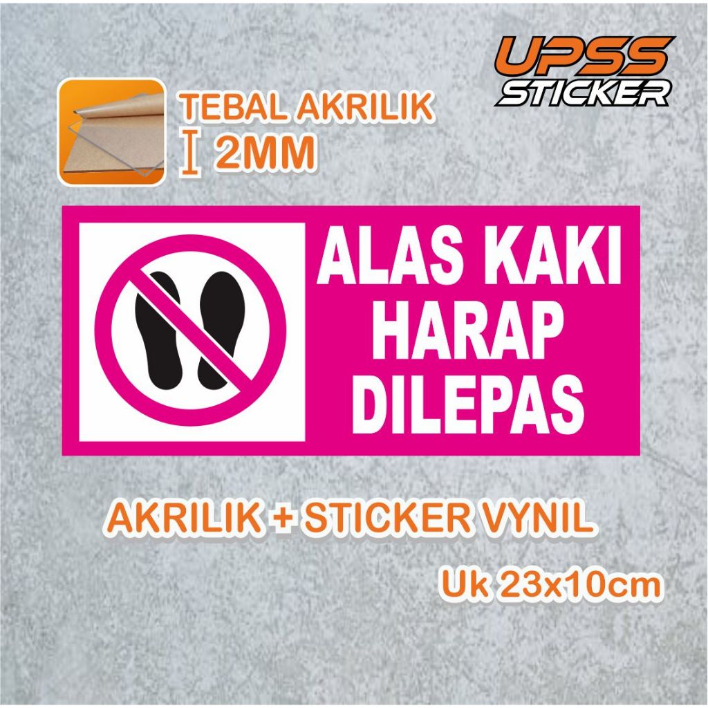 

Papan Akrilik | Sign board Acrylic | Akrilik | Alas Kaki Harap dilepas