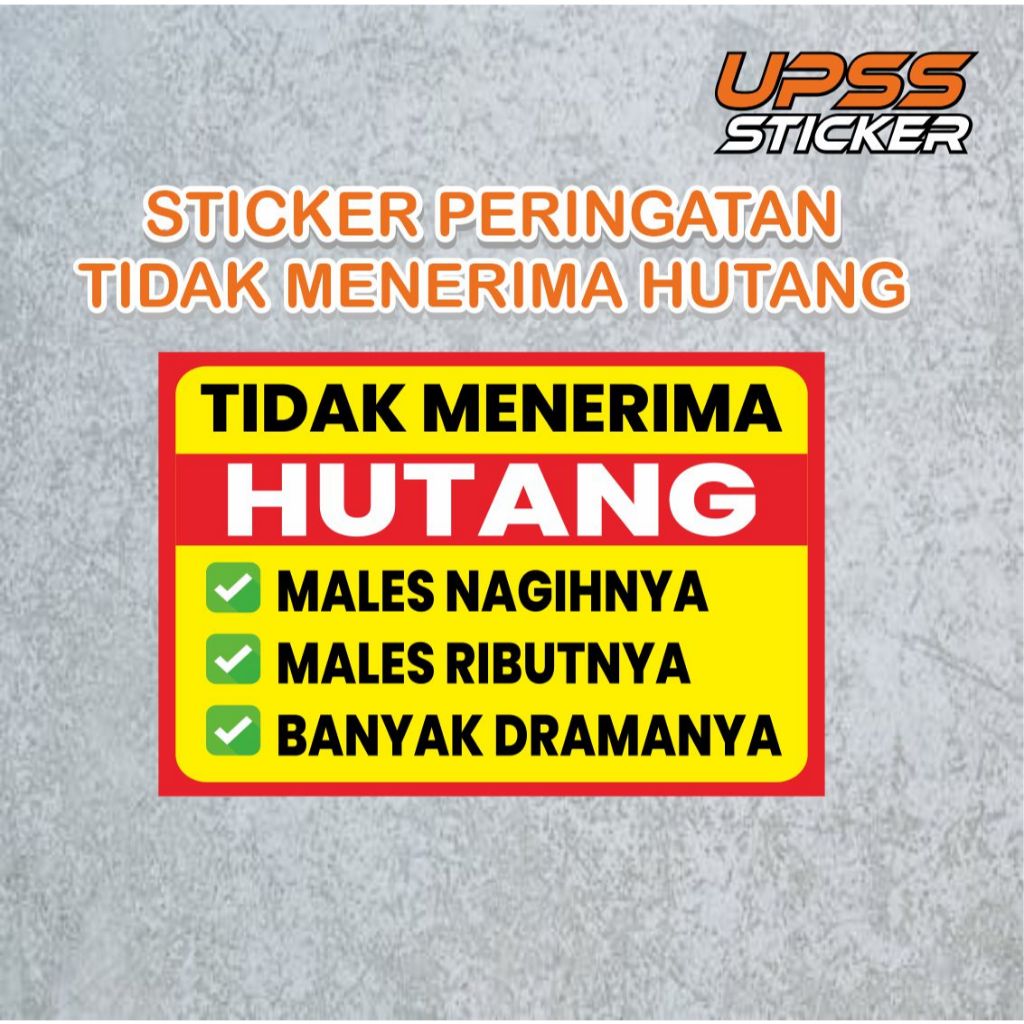

STICKER TIDAK MENERIMA HUTANG KEREN STICKER DILARANG HUTANG