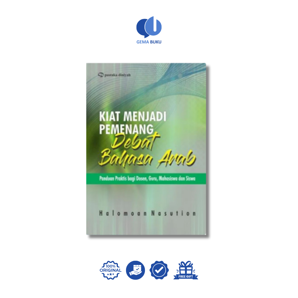 Kiat Menjadi Pemenang Debat Bahasa Arab; Panduan Praktis bagi Dosen, Guru, Mahasiswa dan Siswa