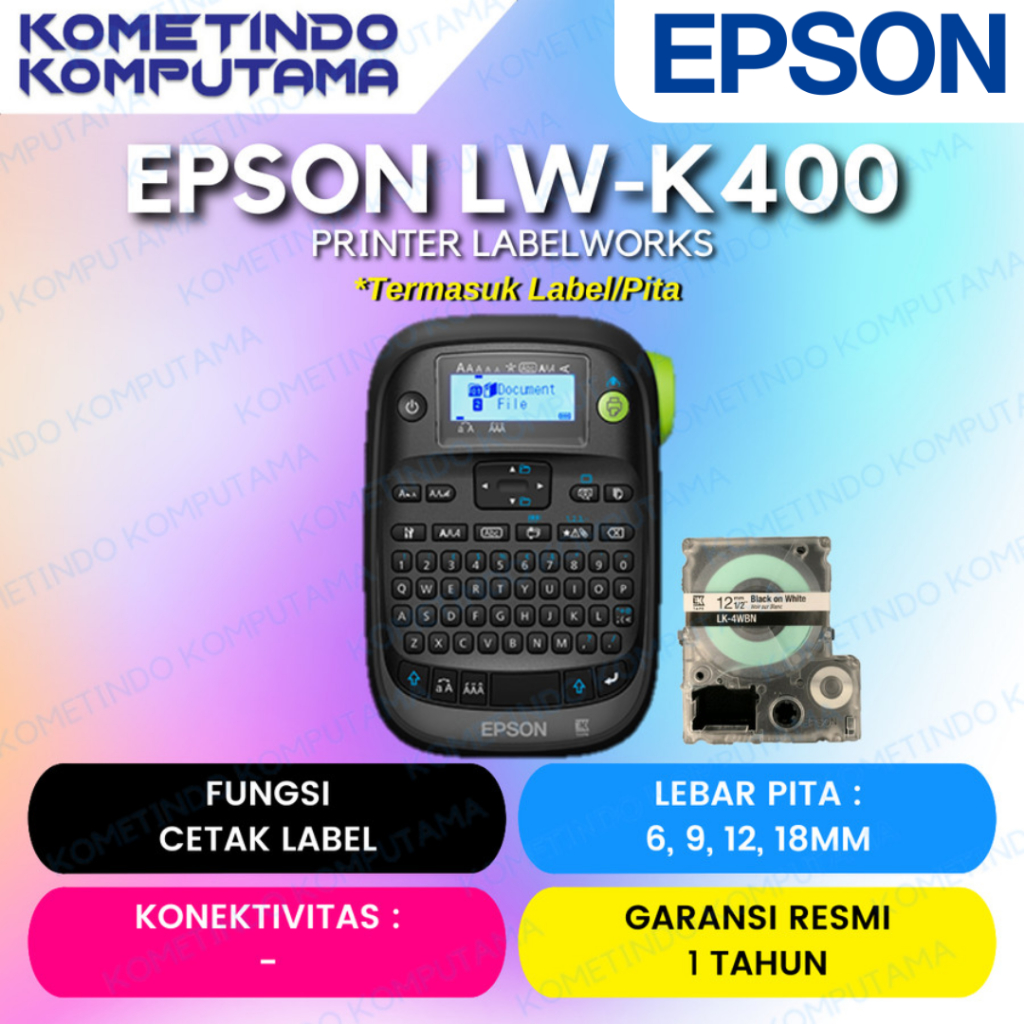 

LW-K400 LabelWorks Printer Epson Label Printer TAPE UKURAN MULAI 6mm 9mm 12mm 18mm