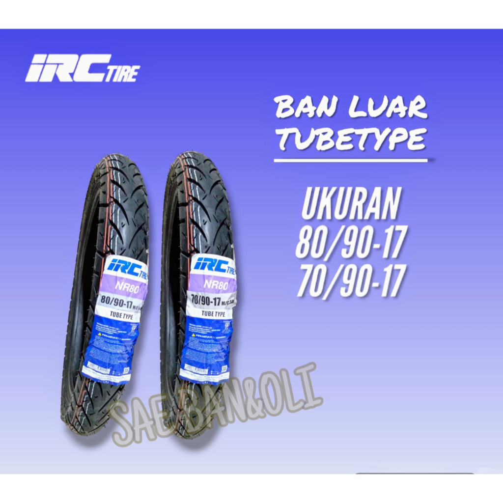 BAN LUAR IRC 70/90-17 NR80 BAN LUAR TUBETYPE & 80/90-17 NR80 BAN MOTOR BEBEK