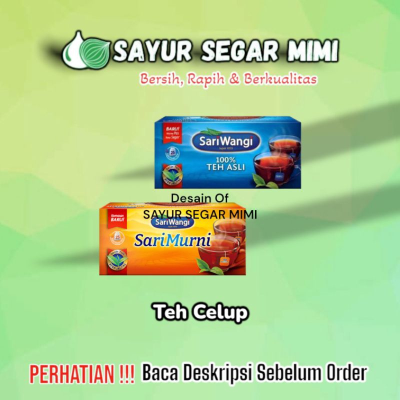 

TEH SARI WANGI & SARI MURNI KOTAK ISI 25 - Sayur Segar Mimi
