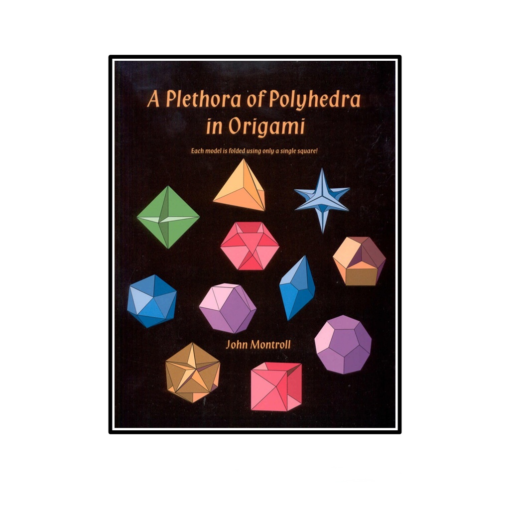 

A Plethora of Polyhedra in Origami | Seni Kertas Lipat