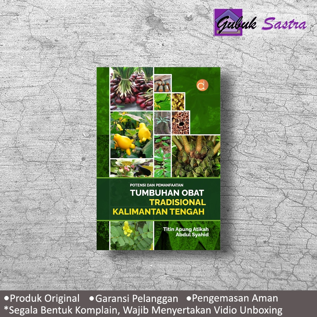 Buku Potensi Dan Pemanfaatan Tumbuhan Obat Tradisional Kalimantan Tengah - Titin Apung Atikah