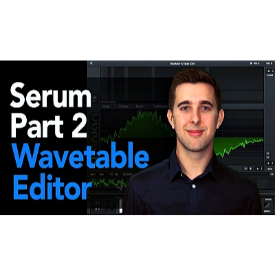 [Skillshare] Xfer Serum Synthesiser - Part 2: Wavetable Editor - video tutorial