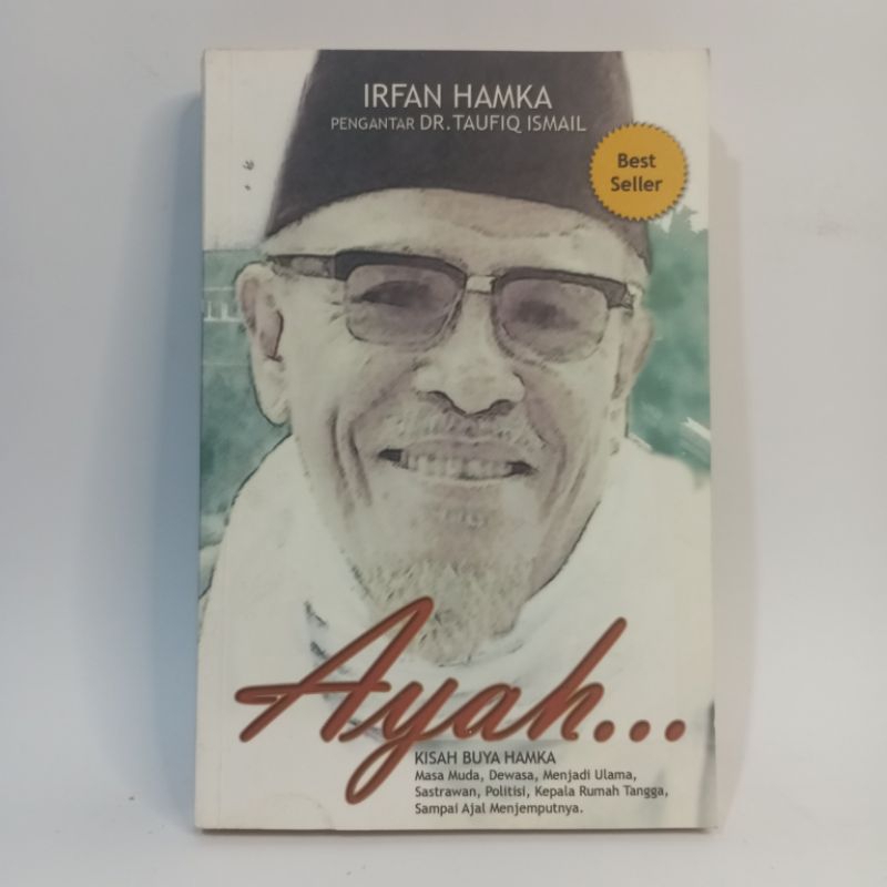 Buku Ayah... kisah Buya Hamka, masa muda, dewasa, menjadi ulama, sastrawan, politisi, kepala rumah t