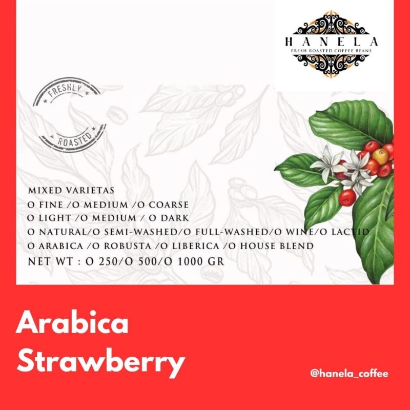 

250 gr ROASTED BEAN /BUBUK KOPI ARABIKA STRAWBERRY HANELA COFFEE