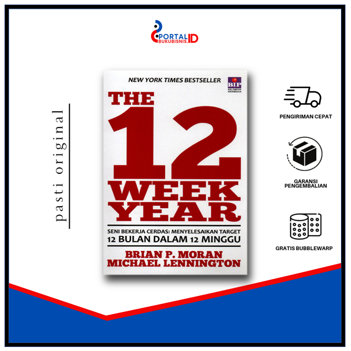 The 12 Week Year BRIAN MORAN & MICHAEL LENNINGTON