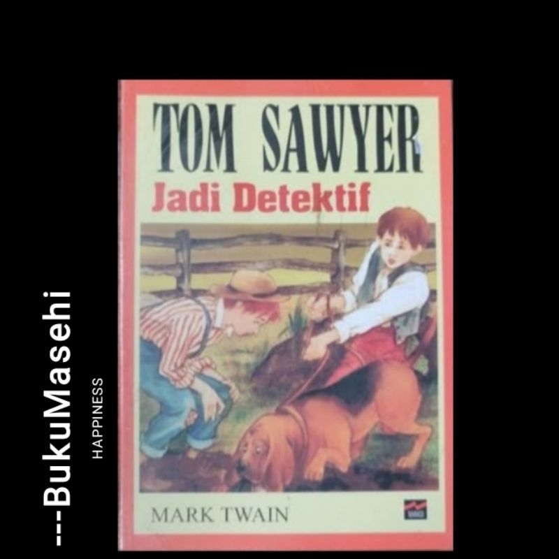 TOM SAWYER JADI DETEKTIF --Mark Twain