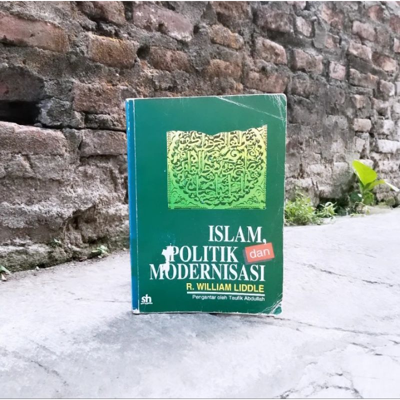 Islam, Politik dan Modernisasi | R. William Liddle | Islam: Landasan Alternatif Administrasi Pembang