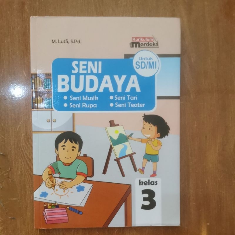 

BUKU SENI BUDAYA KURIKULUM MERDEKA UNTUK KELAS 3/III SD/MI