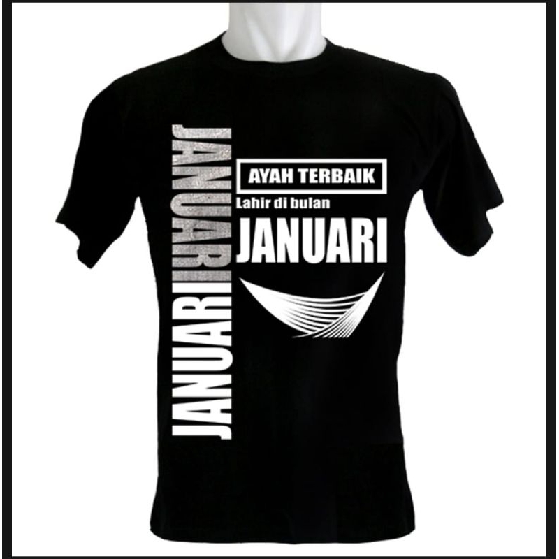 KAOS AYAH TERBAIK LAHIR DI BULAN JANUARI