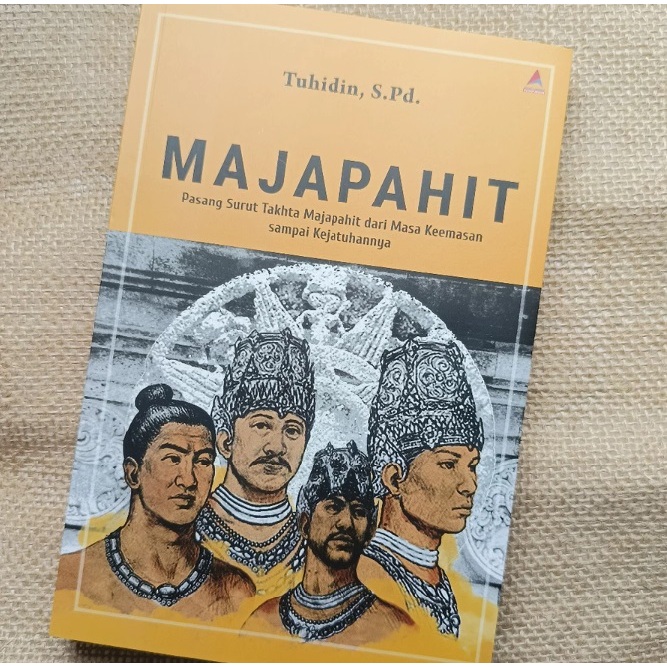 K10 - Buku Majapahit : Pasang Surut Takhta Majapahit dari Masa Keemasaannya Sampai Kejatuhannya - Tu