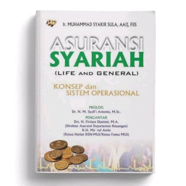 Asuransi Syariah ; Konsep dan Sistem Operasional - Ir. M. Syakir Sulla, AAIJ, FIIS
