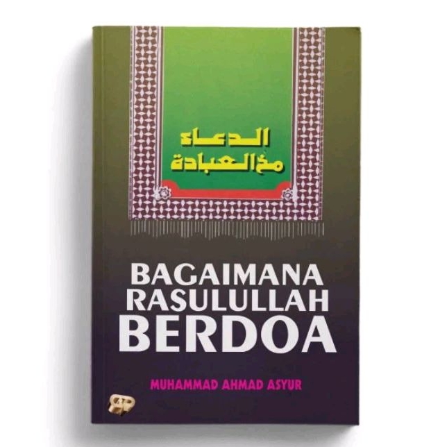 Bagaimana Rasulullah Berdoa - Muhammad Ahmad Asyur