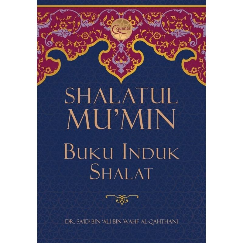 SHALATUL MU'MIN BUKU INDUK SHALAT. DR SAID BIN ALI BIN WAHF AL QAHTHANI. agama islam. promo