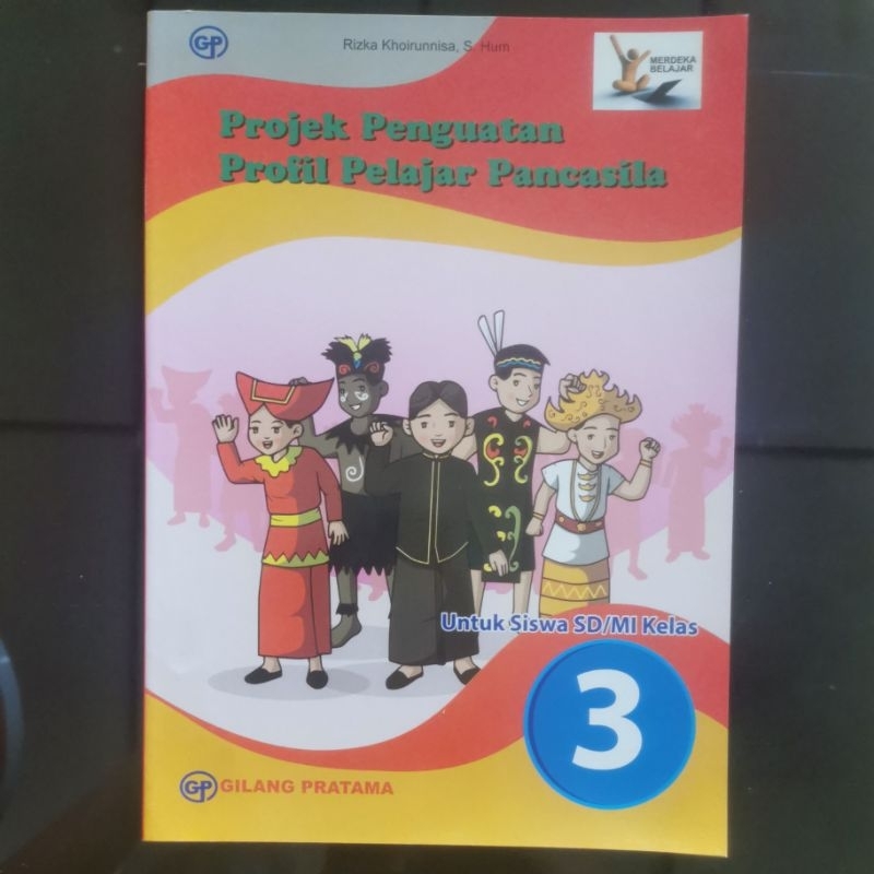 

Buku projek penguatan profil pelajar Pancasila /P5 kurikulum merdeka untuk kelas 3 SD/MI PENERBIT GILANG PRATAMA