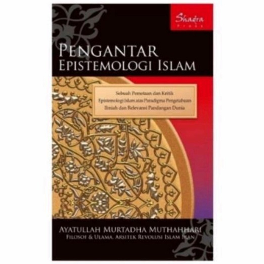 Pengantar Epistemologi Islam - Ayatullah Murtadha Muthahhari - NR