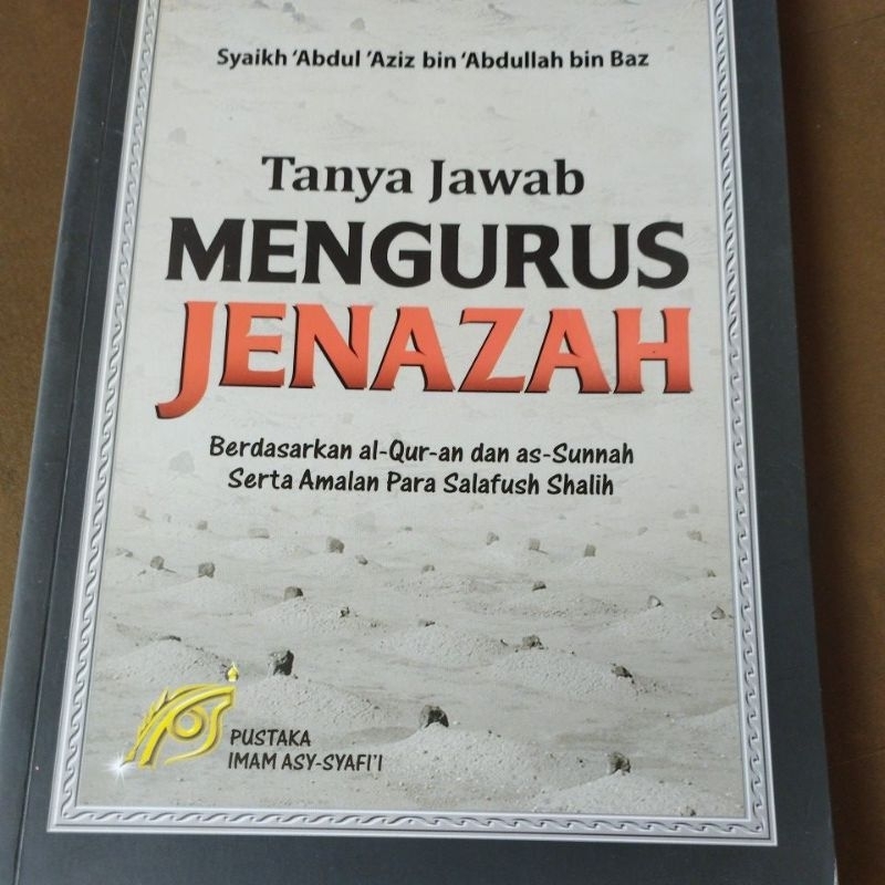 Buku Tanya Jawab Mengurus Jenazah Berdasarkan Al-Qur'an & As-Sunnah