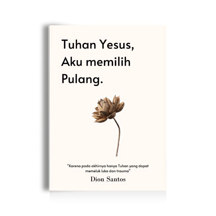 KODE V43O Buku Tuhan Yesus Aku Memilih Pulang  Ps Dion Santos