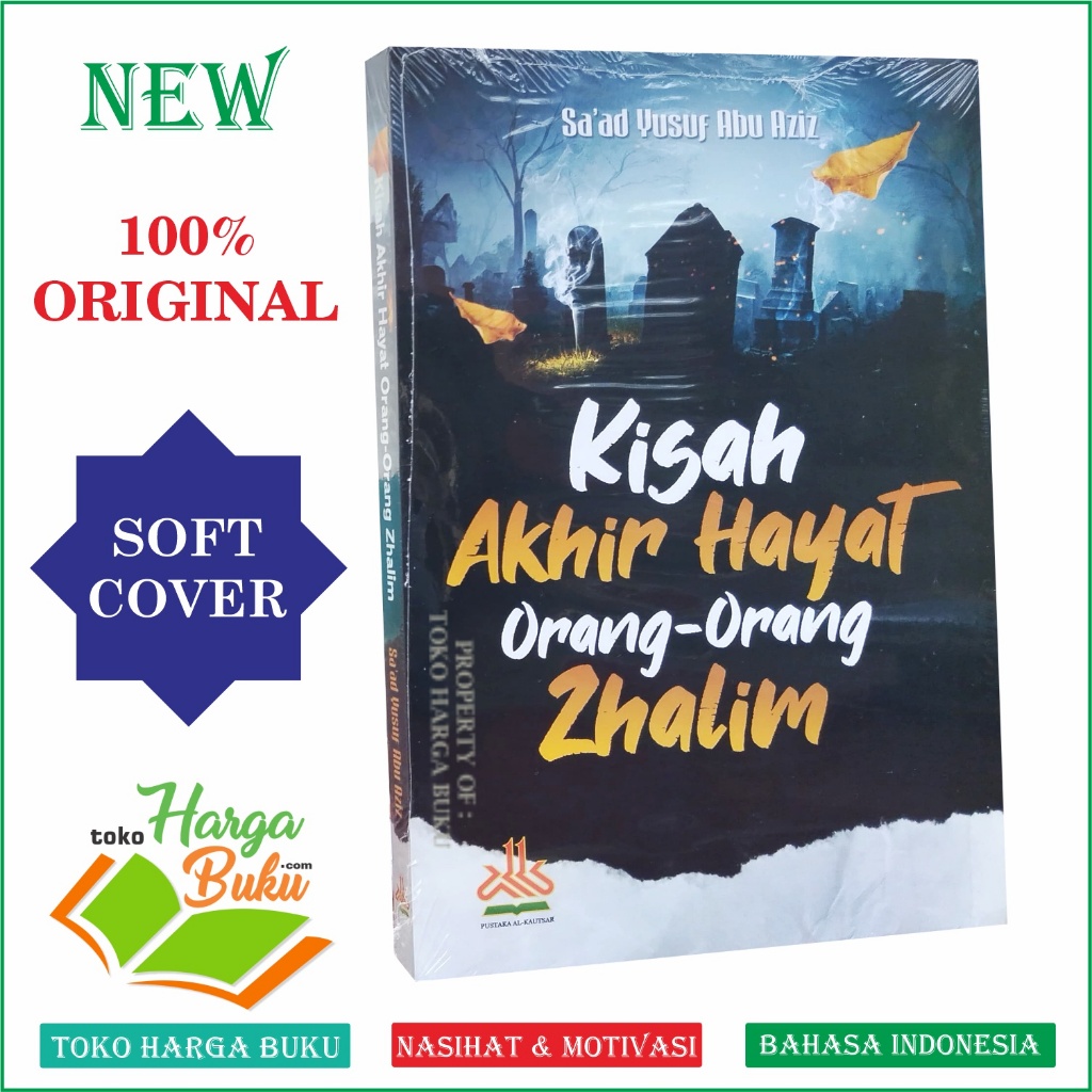 Foto Kisah Akhir Hayat Orang-Orang Zhalim Kumpulan Otentik Seputar Mereka Yang Menzhalimi Sesama Makhluk Allah Penerbit Pustaka Al-Kautsar