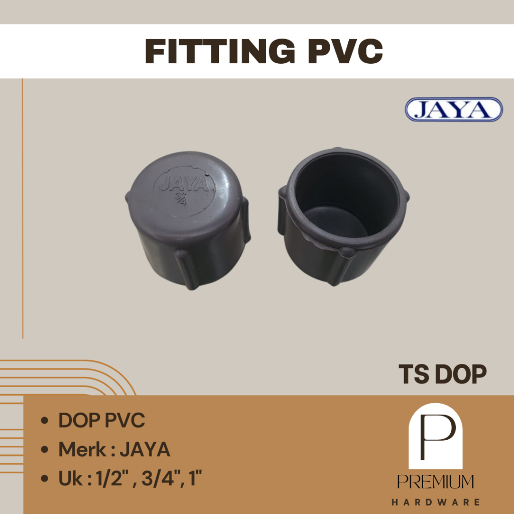 FITTING PIPA PVC DOP TUTUP PIPA TS JAYA 1/2" 3/4" 1" INCH