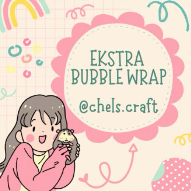 

TAMBAHAN BUBBLE WRAP KHUSUS PRODUK CHELS.CRAFT_