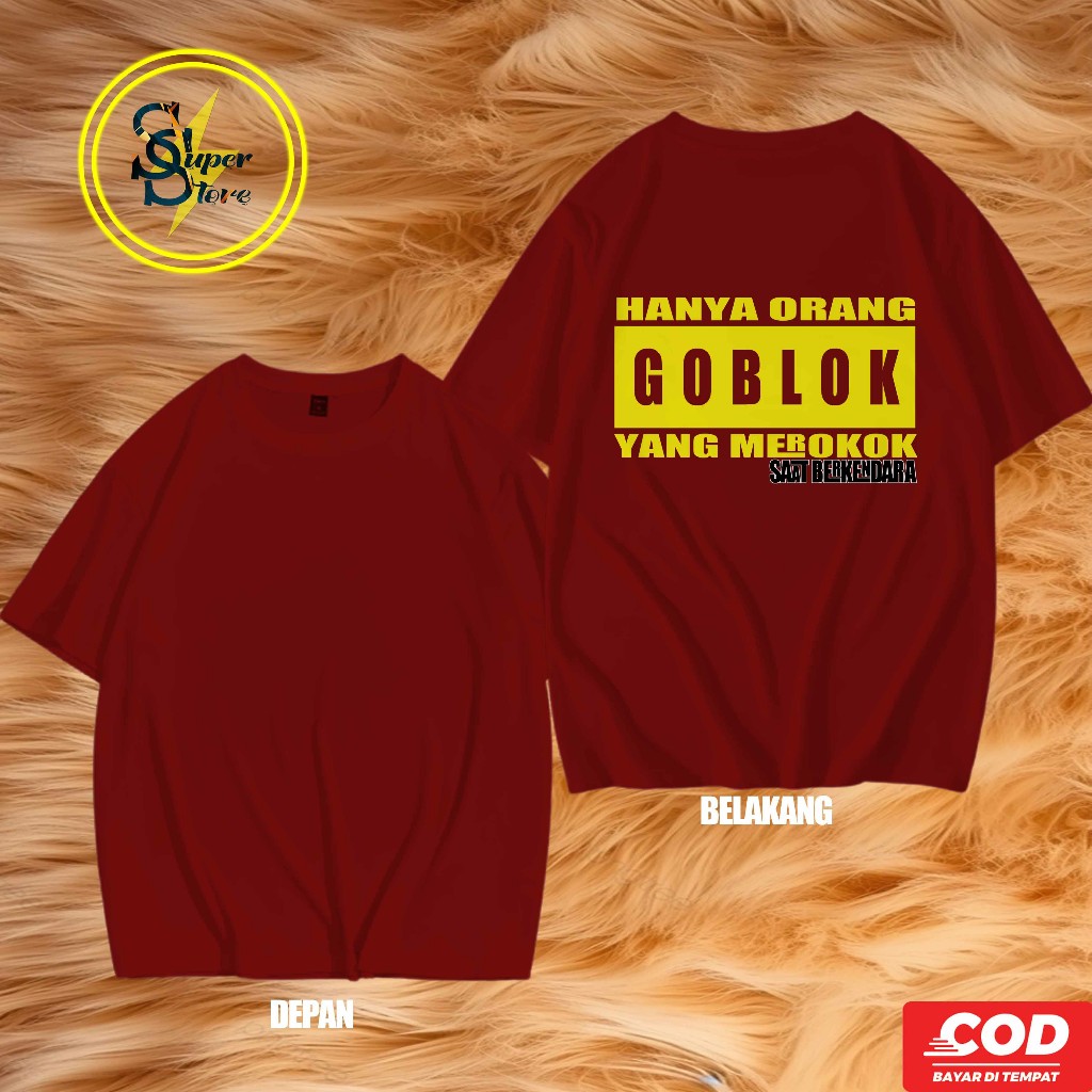 Hanya Orang GOBL** YANG MEROKOK SAAT BERKENDARA T-shirt Kaos Cewek & Cowok Dewasa |SS77|