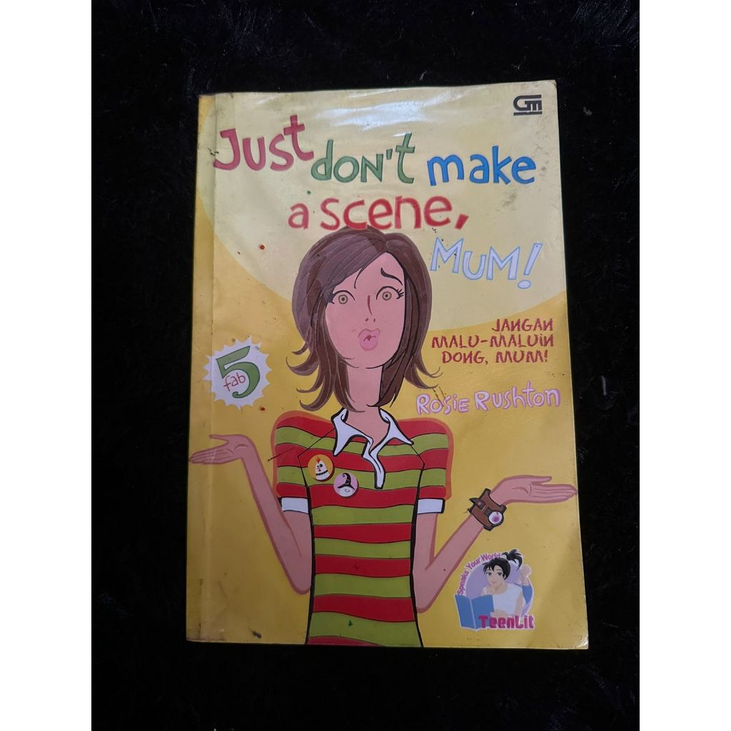 Just Dont Make a Scene, Mum (Jangan Malu-Maluin Dong, Mum) by Rosie Rushton Teenlit