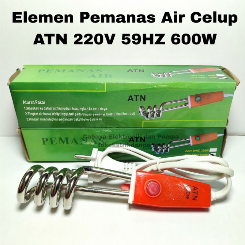 Elemen Pemanas Air/Water Heater ATN 600 Watt/Pemanas Air Celup ATN/Elemen Pemanas Air Portabel ATN 6