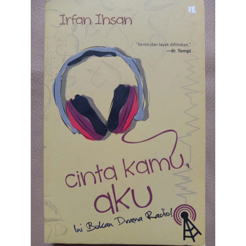 Novel Cinta Kamu Aku Ini Bukan Drama Radio By Irfan Ihsan