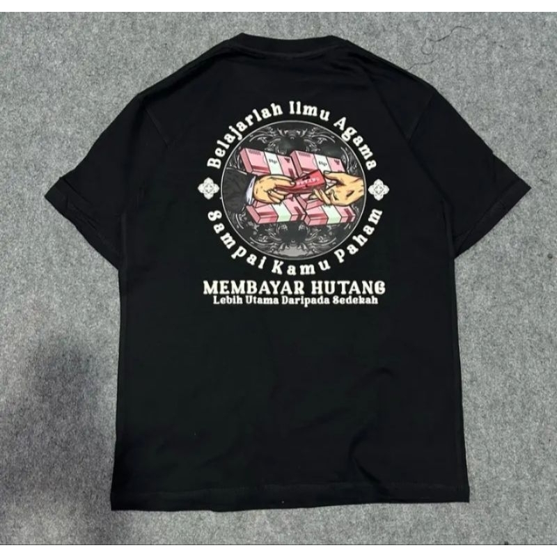 Kaos kata-kata Membayar Hutang lebih utama dari pada sedekah