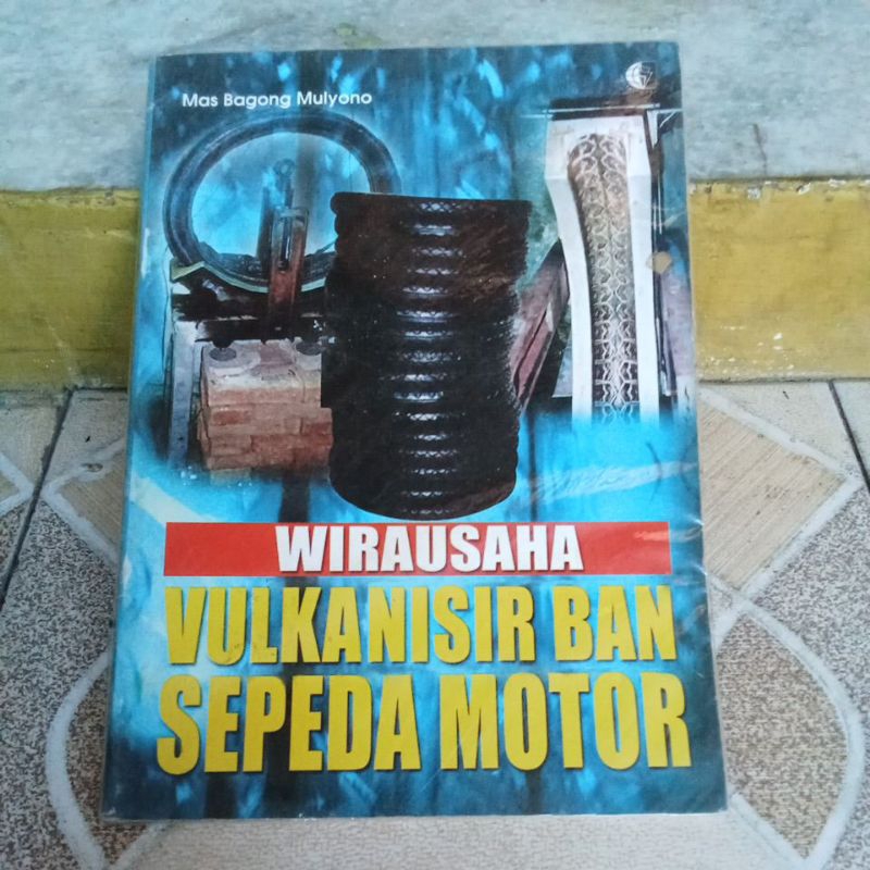 Buku Keterampilan - Wirausaha Vulkanisir Ban Sepeda Motor