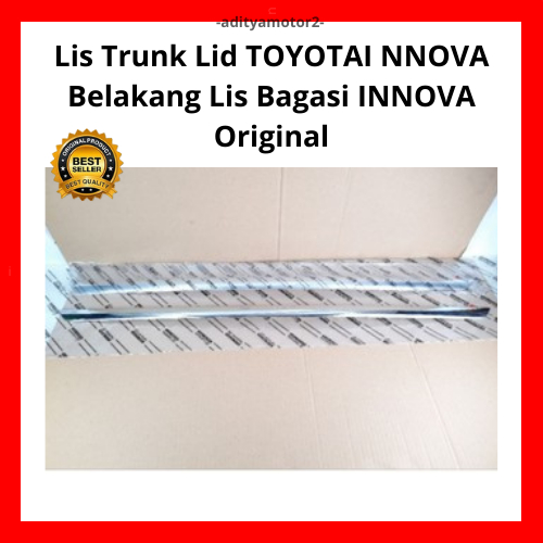 List Trunk Lid TOYOTA INNOVA BELAKANG List TRUNK LID  BAGASI INNOVA BELAKANG ORIGINAL