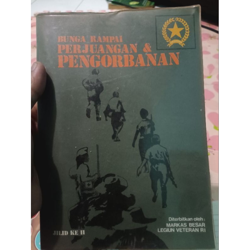 bunga rampai perjuangan & pengorbanan jilid ke 2 diterbitkan oleh markas besar legiun veteran RI
