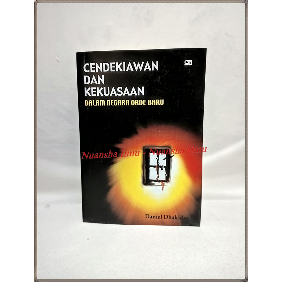 Cendekiawan Dan Kekuasaan Dalam Negara Orde baru - daniel dhakidae