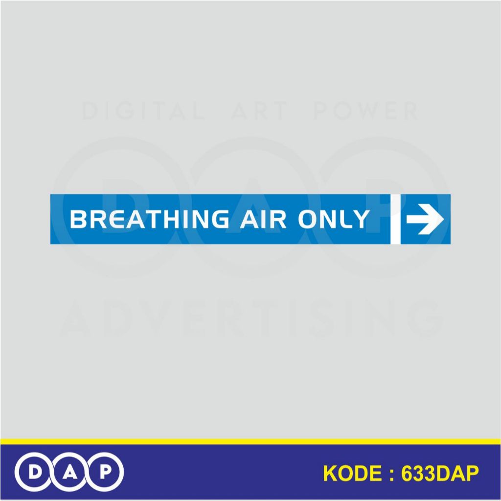 

633 - STIKER LABEL PIPA INDUSTRI - BREATHING AIR ONLY - 40 X 3 CM- VYNIL - TERBAIK