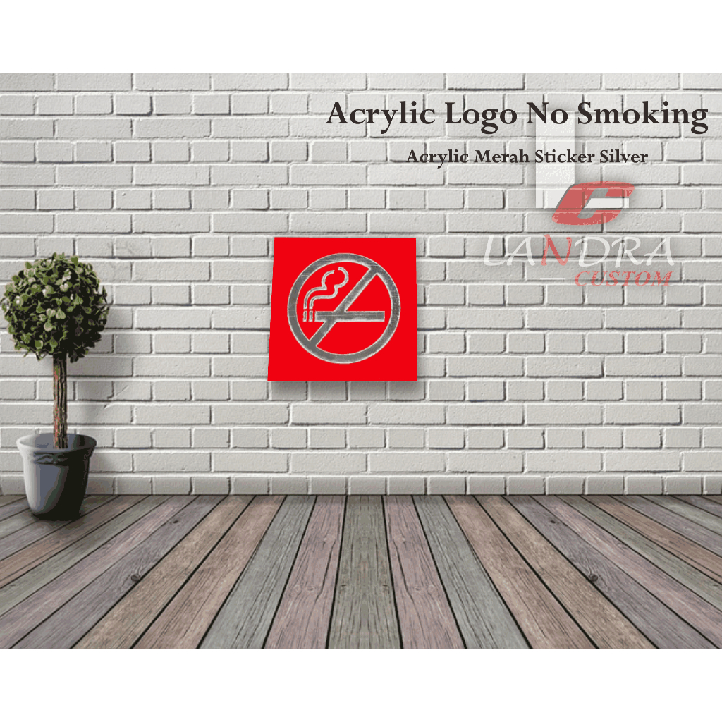 Acrylic Logo No Smoking / Signage / Akrilik Tinggal Tempel / Sign Board / Akrilik Merah