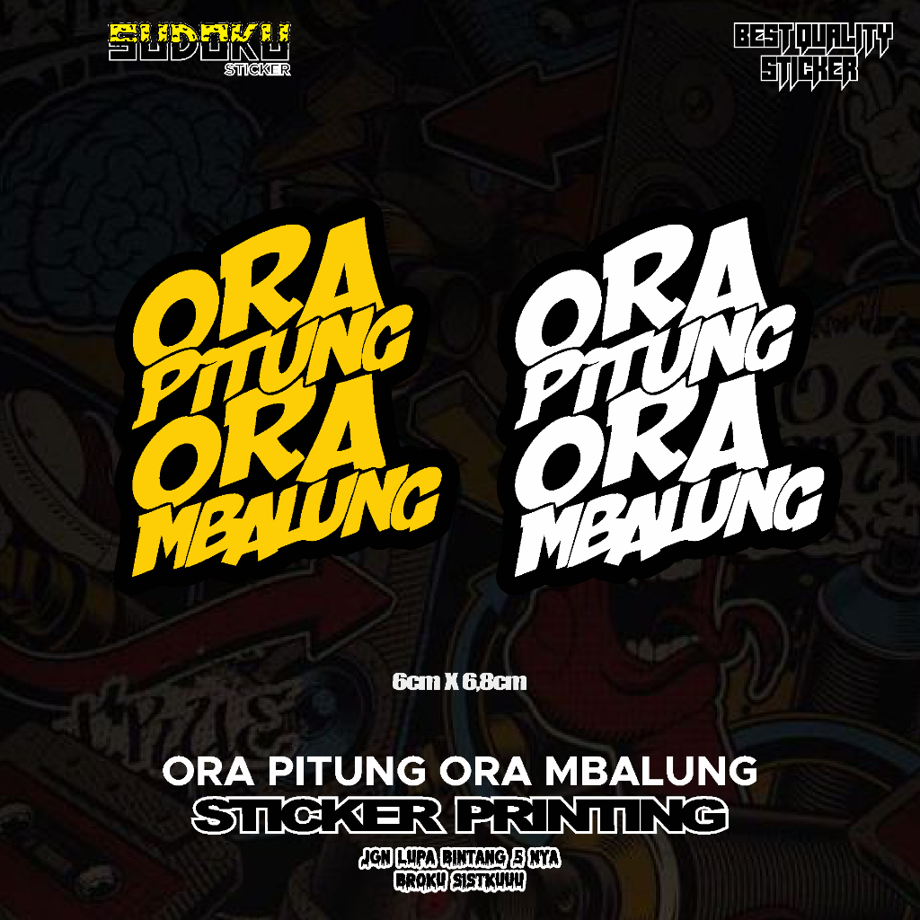 

STICKER STIKER PRINTING ORA PITUNG ORA MBALUNG VIRAL FYP AESTHETIC