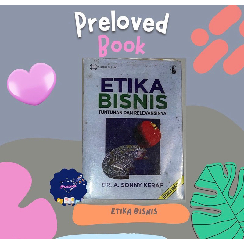 

Preloved ETIKA BISNIS tuntunan dan relevansinya....Sonny Keraf