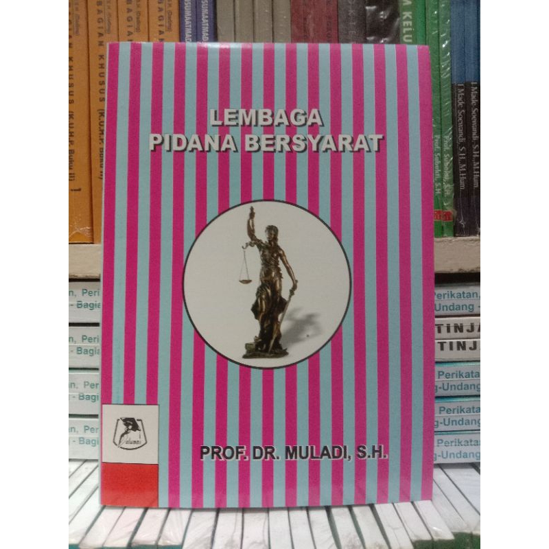 BUKU LEMBAGA PIDANA BERSYARAT // PROF.DR.MULADI,SH.