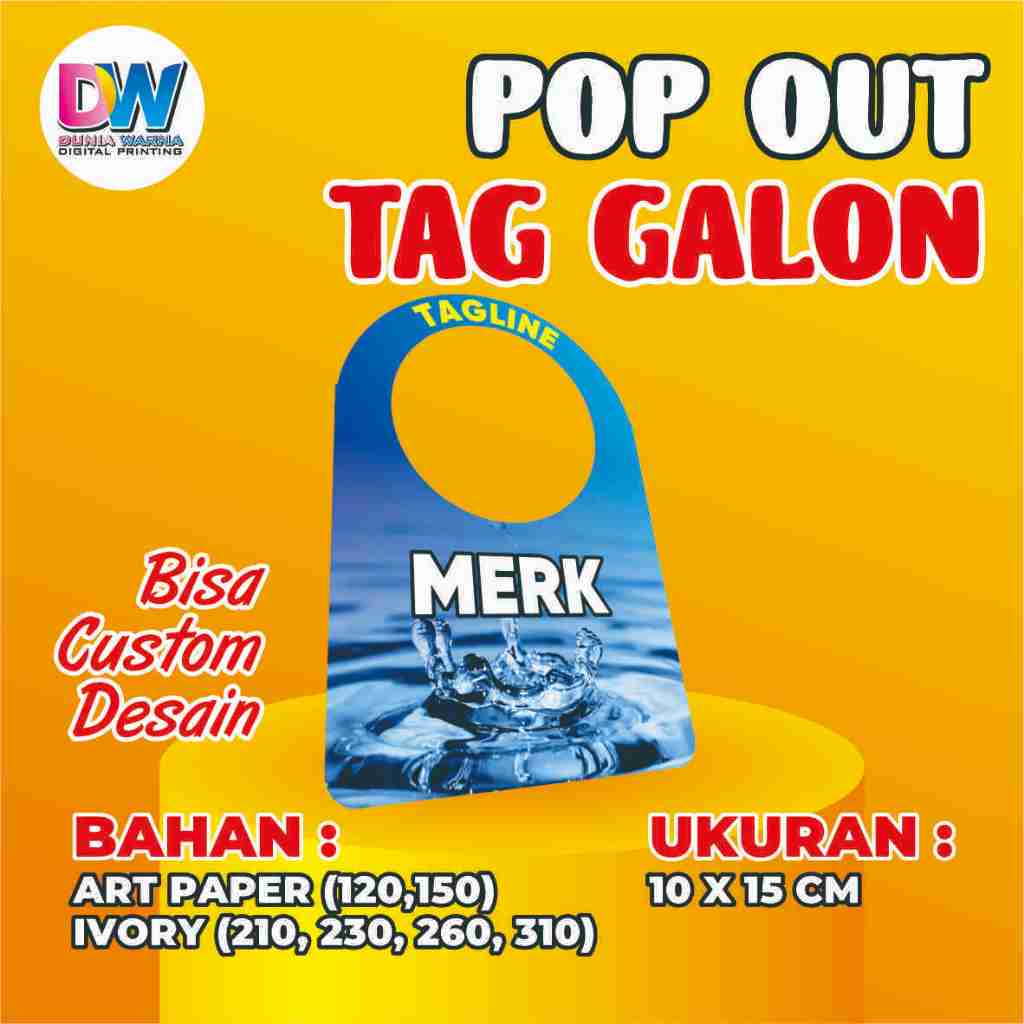 

POP OUT GALON/TAG GALON/TAG CUSTOM